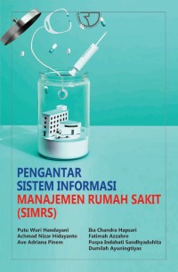 Pengantar sistem informasi manajemen rumsh sakit (SIMRS)